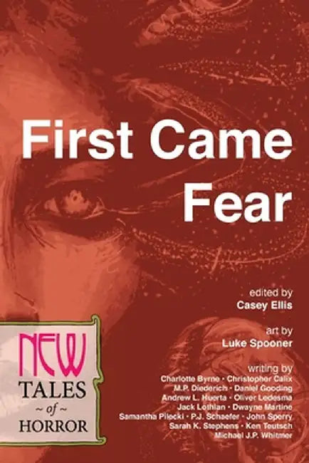 First Came Fear: New Tales of Horror by Rose Yndigoyen
