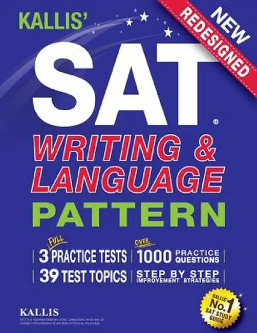 Kallis' SAT Writing and Language Pattern (Workbook, Study Guide for the New SAT) by Kallis