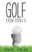 Golf from Point A by Susie Meyers
