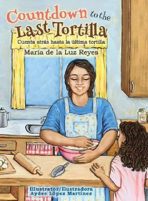 Countdown to the Last Tortilla by María de la Luz Reyes