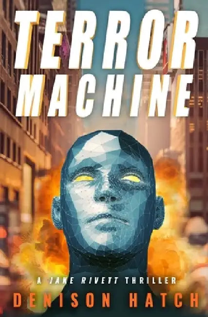 Terror Machine: A Jake Rivett Thriller by Denison Hatch