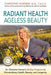 Radiant Health Ageless Beauty: Dr. Christine Horner's 30-Day Program to Extraordinary Health, Beauty, and Longevity by Christine Horner