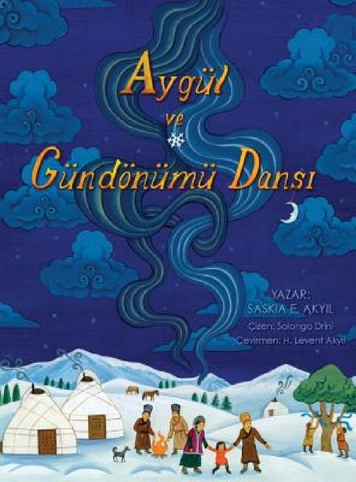 Aygül ve Gündönümü Dansı by Saskia E. Akyil, H. Levent Akyil, Solongo Drini