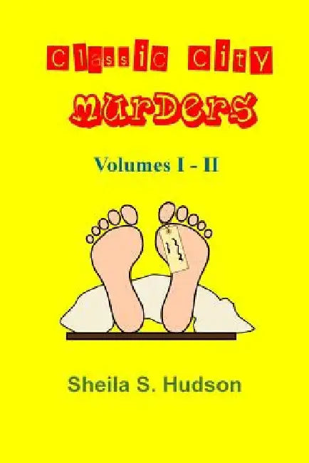 Classic City Murders, Volumes I - II by Sheila S. Hudson