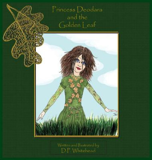 Princess Deodara and the Golden Leaf by D. P. Whitehead