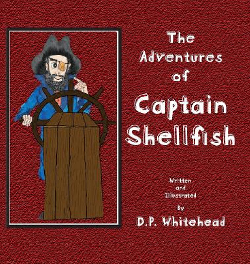 The Adventures of Captain Shellfish by D. P. Whitehead