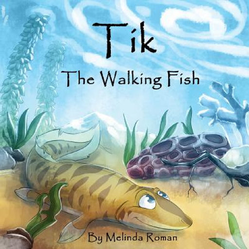 Tik The Walking Fish by Melinda Roman
