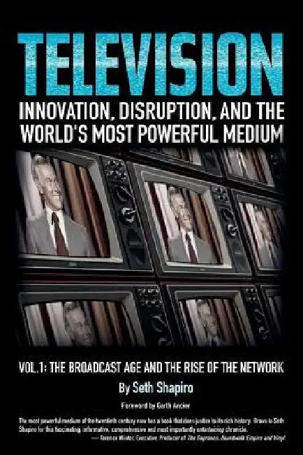 Television: Innovation, Disruption, and the World's Most Powerful Medium by Seth Shapiro