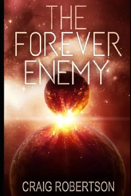 The Forever Enemy by Craig Robertson