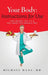 Your Body: Instructions for Use: Lose Weight; Get Fit & Feel Great the Organic Way by MD Michael Haas