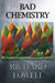 Bad Chemistry by Richard Lowell