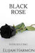 Black Rose by Elijah Harmon