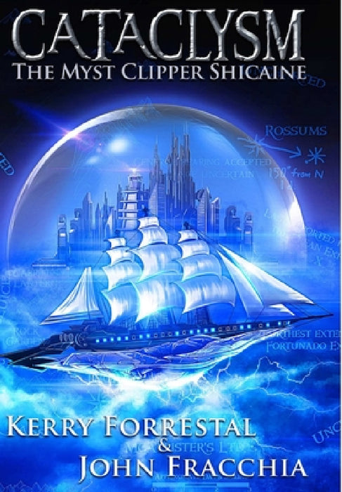 Cataclysm: The Myst Clipper Shicaine by Kerry Forrestal, John Fracchia