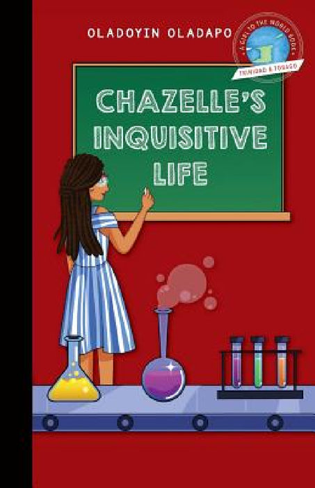 Girl to the World: Chazelle's Inquisitive Life by Oladoyin Oladapo, Anastasija Grigorjeva, Beatriz González