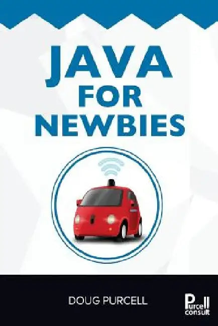 Java For Newbies by Doug Purcell