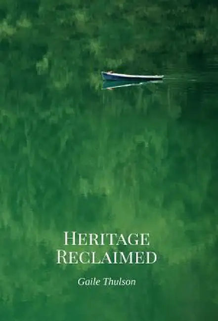 Heritage Reclaimed by Gaile Thulson