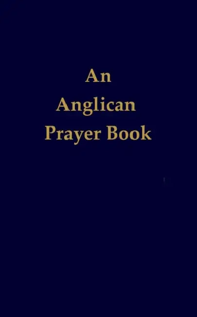 An Anglican Prayer Book by Lawrence Luby