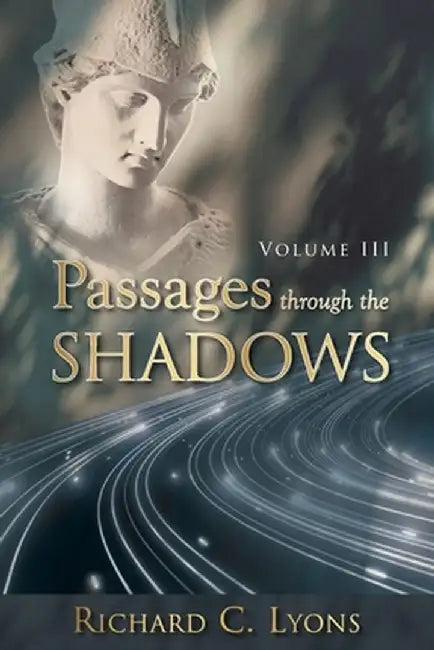 Passages through the Shadows by Richard C. Lyons