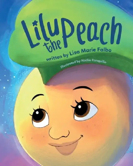 Lilu the Peach by Nadia Ronquillo, Lisa Marie Falbo