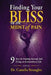 Finding Your BLISS in the Midst of Pain: 9 Keys to Trusting Yourself and Living an Extraordinary Life, by Camelia Straughn