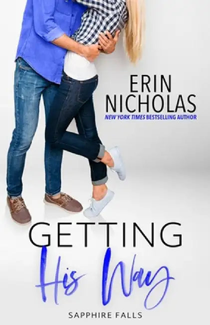 Getting His Way (Sapphire Falls) by Erin Nicholas