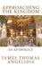 Approaching the Kingdom: An Anthology by James Thomas Angelidis