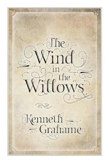 The Wind in the Willows by Kenneth Grahame