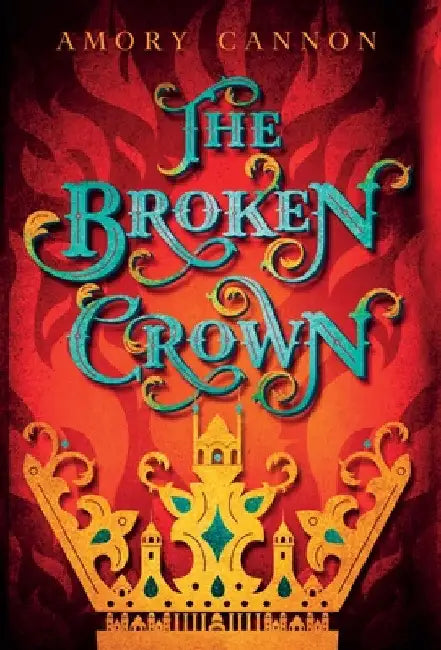 The Broken Crown by Amory Cannon