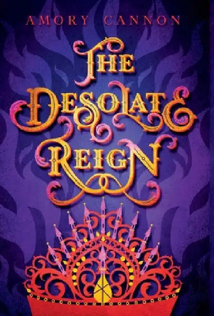 The Desolate Reign by Amory Cannon