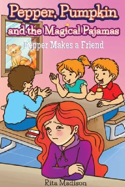 Pepper, Pumpkin and the Magical Pajamas: Pepper Makes a Friend by Rita Madison