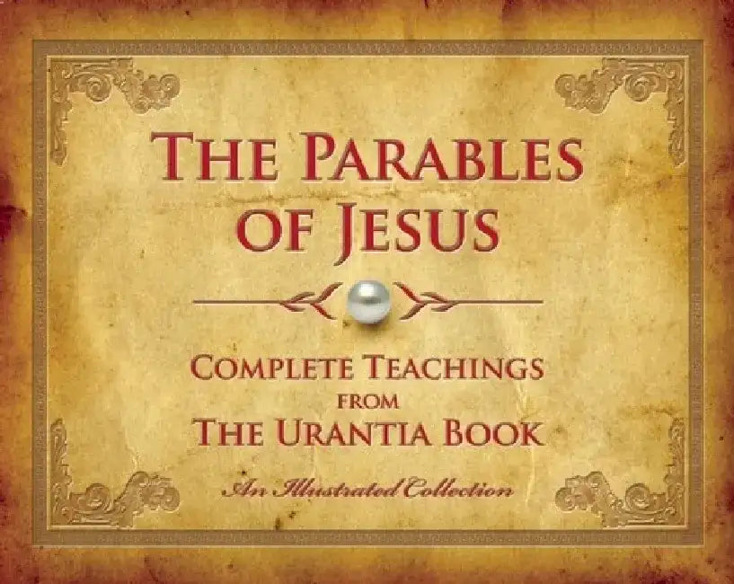 The Parables of Jesus: Complete Teachings from the Urantia Book by Urantia Press