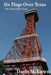 Six Flags over Texas: The First Fifty Years by Davis G. McCown