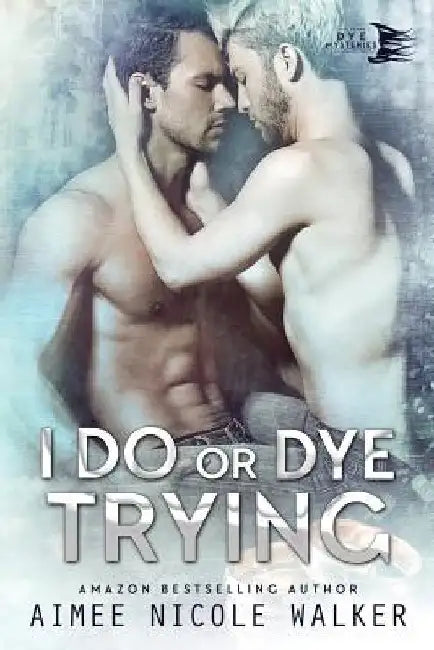 I Do, or Dye Tryng (Curl Up and Dye Mysteries, #4) by Aimee Nicole Walker