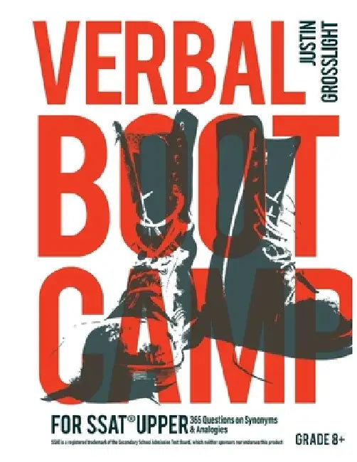 Verbal Boot Camp for the SSAT Upper: 365 Questions on Synonyms & Analogies by Justin Grosslight