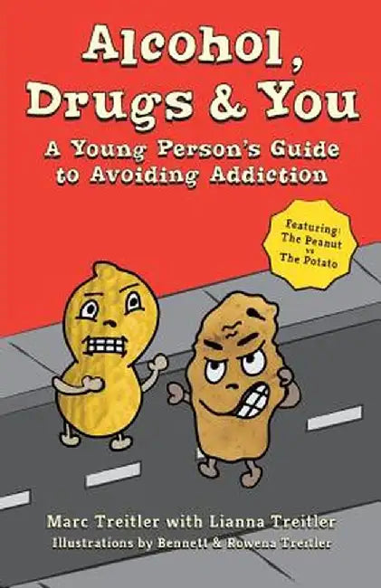 Alcohol, Drugs & You: A Young Person's Guide to Avoiding Addiction by Marc Treitler
