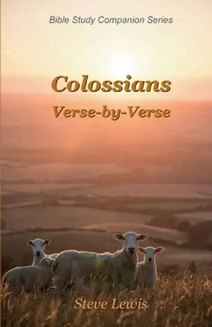Colossians Verse-by-Verse by Steve Lewis