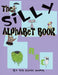 The Silly Alphabet Book by Chase Hooper