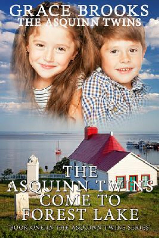 The Asquinn Twins Come To Forest Lake by Grace Brooks