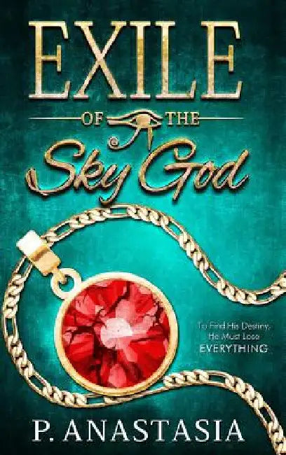 Exile of the Sky God by P. Anastasia