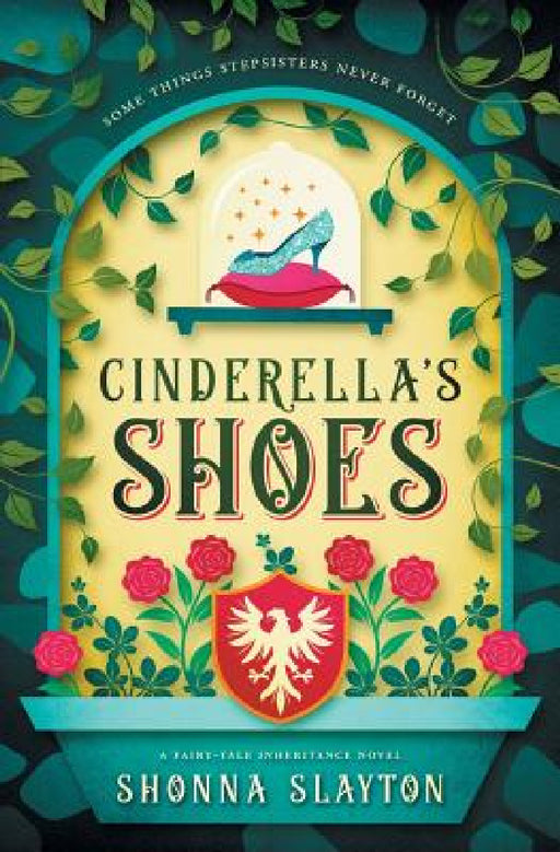 Cinderella's Shoes by Shonna Slayton