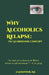 Why Alcoholics Relapse: The Guardienne Concept by J. Guenther