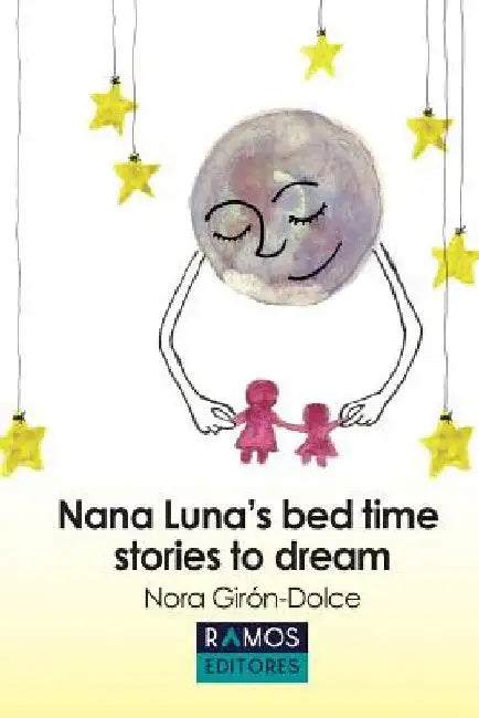 Nana Luna's Bedtime Stories to Dream by Nora Giron-Dolce