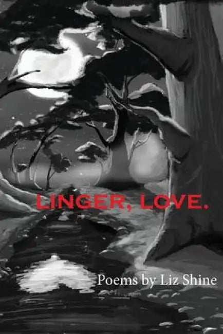 Linger, Love. by Shine Liz