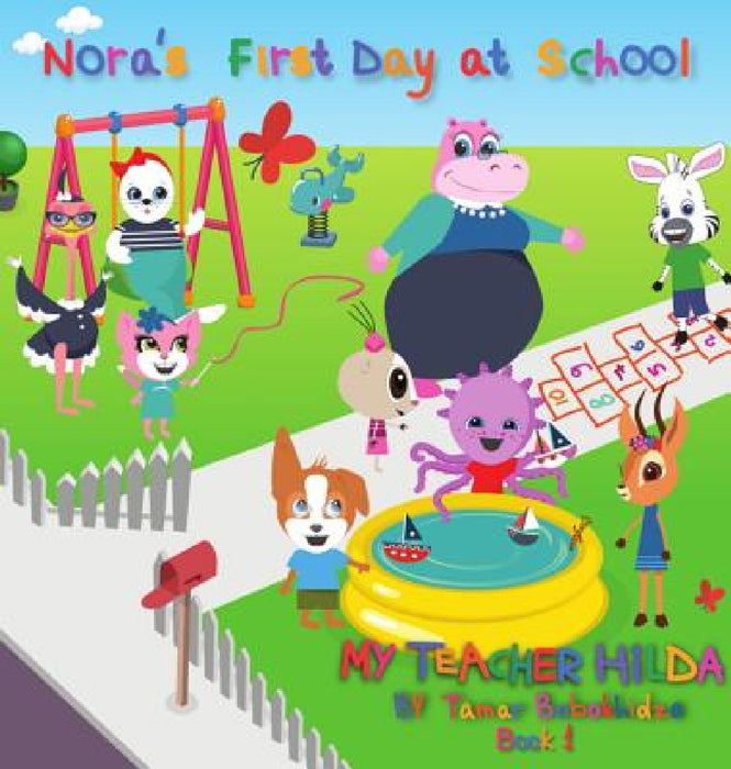 Nora's First Day at School by Tamar Bobokhidze, Salome Eqizashvili, Pawan Mishra