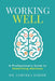 Working Well: A Professional's Guide to Redefining Wellness by Adrienne Gaines, Brenda Randle, Lorneka Joseph