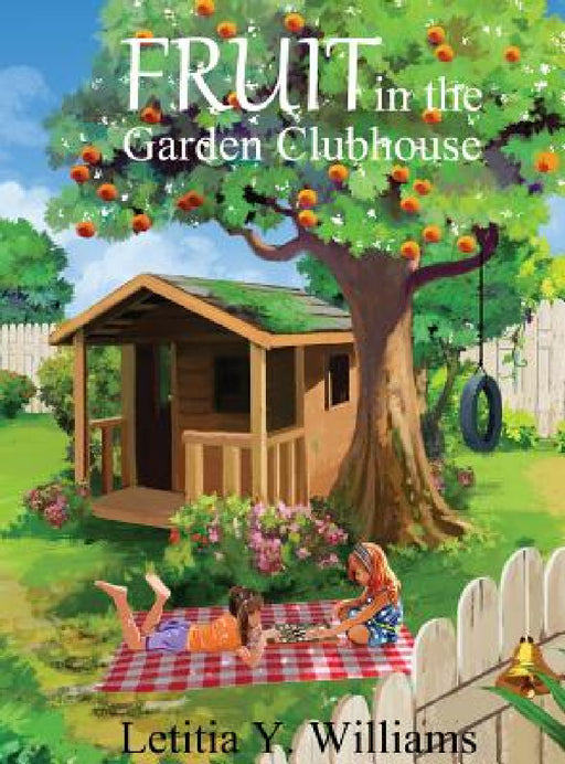 Fruit in the Garden Clubhouse by Letitia y. Williams, Nero G. Bernales, Susan Walker