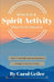 Spirit Activity: What Is It & What To Do About It by Carol Geiler