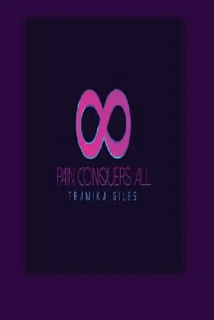 Pain Conquers All by Tramika Giles