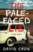 The Pale-Faced Lie: A True Story by David Crow