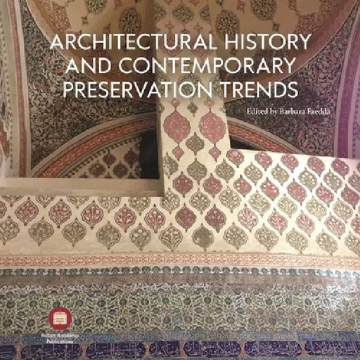 Architectural History and Contemporary Preservation Trends by Alen Zunic, Cristina Ruggero, Denise La Monica